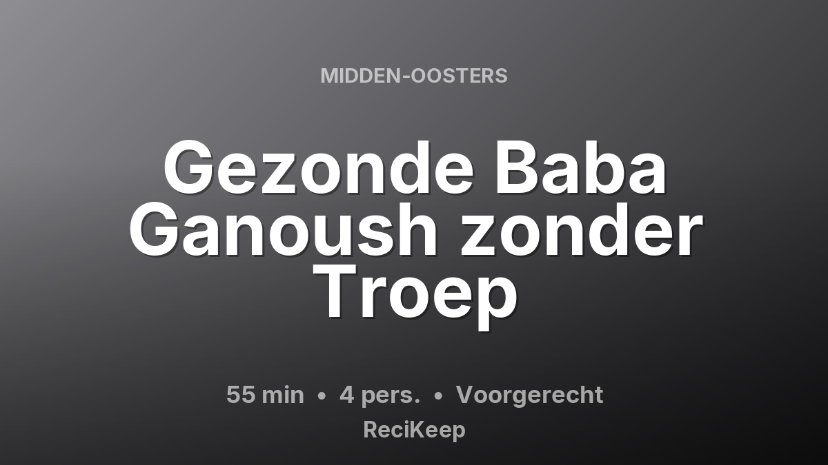 Receptkaart Gezonde Baba Ganoush zonder Troep – Voorgerecht
