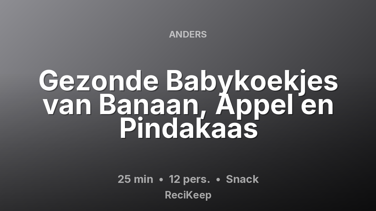 Receptkaart Gezonde Babykoekjes van Banaan, Appel en Pindakaas – Snack