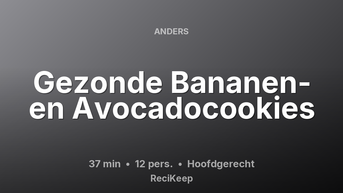 Receptkaart Gezonde Bananen- en Avocadocookies – Hoofdgerecht