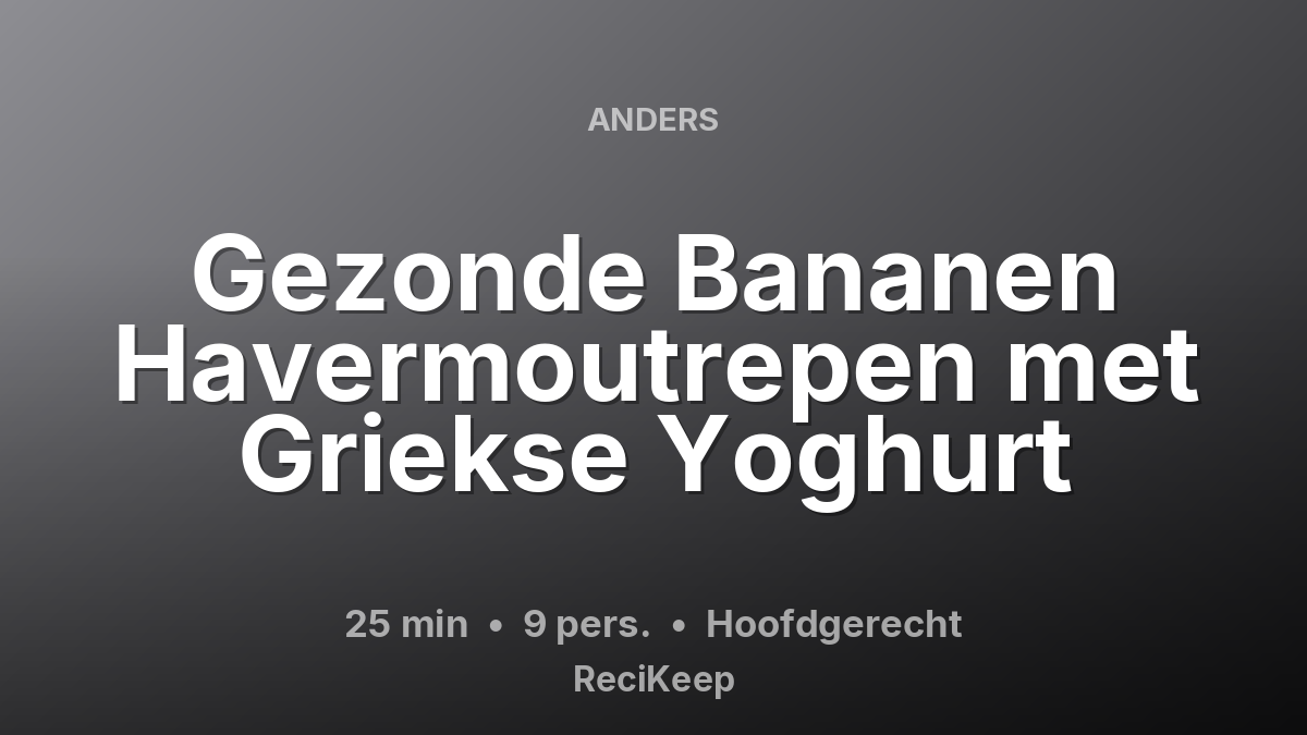 Receptkaart Gezonde Bananen Havermoutrepen met Griekse Yoghurt – Hoofdgerecht