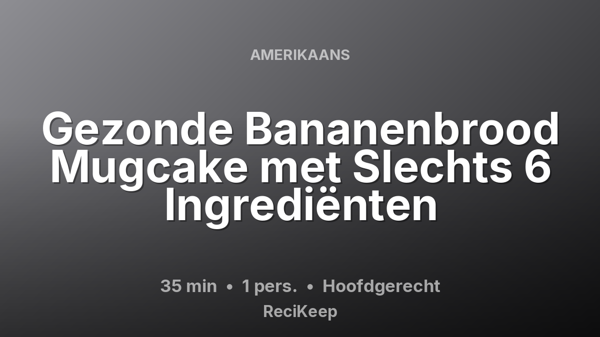 Receptkaart Gezonde Bananenbrood Mugcake met Slechts 6 Ingrediënten – Hoofdgerecht