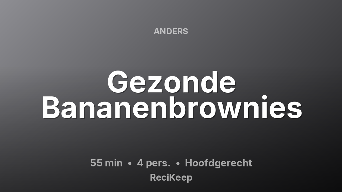 Receptkaart Gezonde Bananenbrownies – Hoofdgerecht