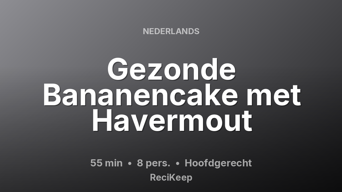 Receptkaart Gezonde Bananencake met Havermout – Hoofdgerecht