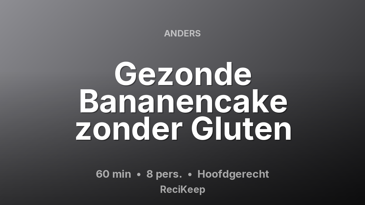 Receptkaart Gezonde Bananencake zonder Gluten – Hoofdgerecht