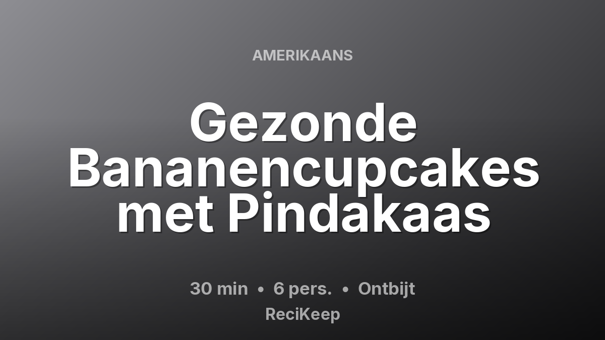Receptkaart Gezonde Bananencupcakes met Pindakaas – Ontbijt