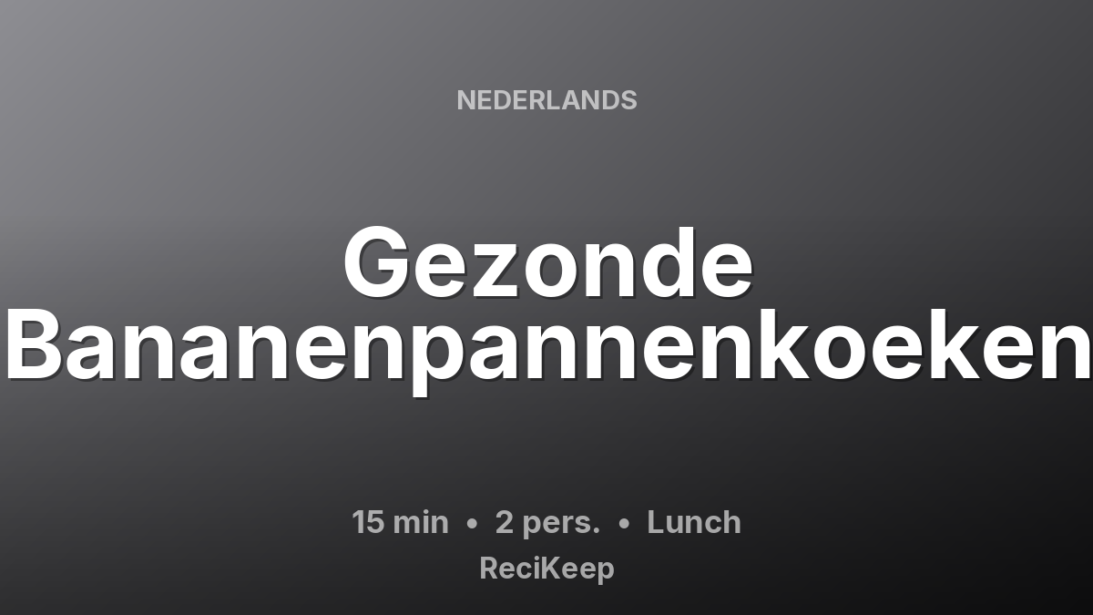 Receptkaart Gezonde Bananenpannenkoeken – Lunch