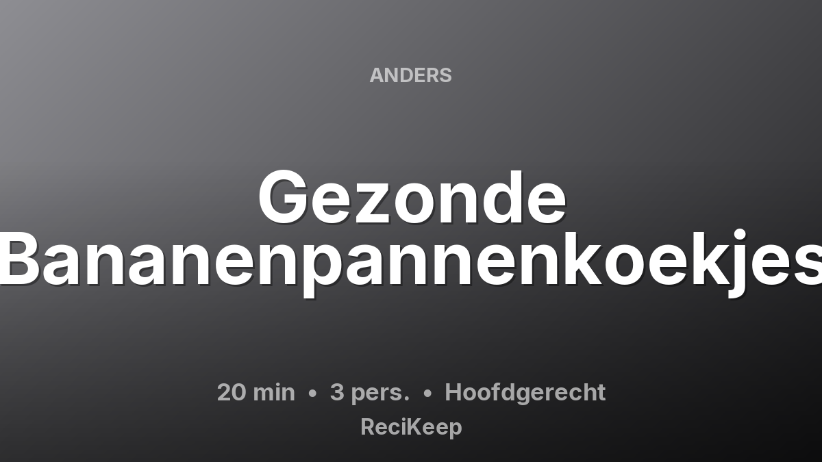 Receptkaart Gezonde Bananenpannenkoekjes – Hoofdgerecht