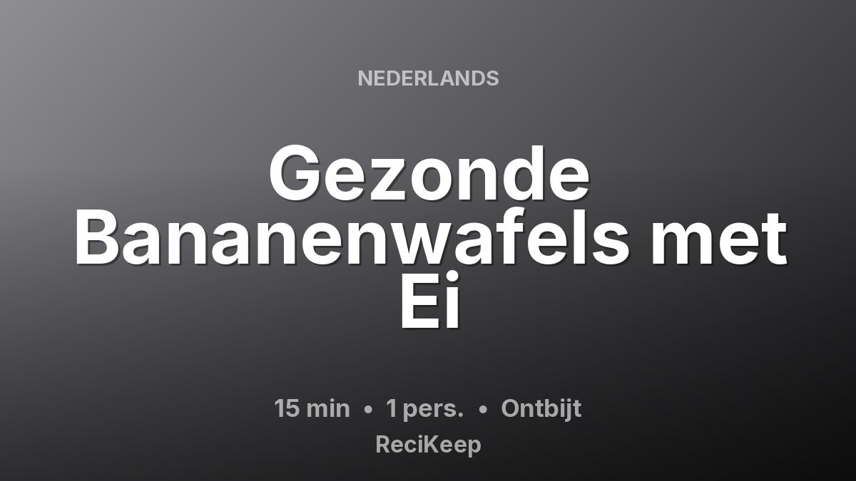 Receptkaart Gezonde Bananenwafels met Ei – Ontbijt