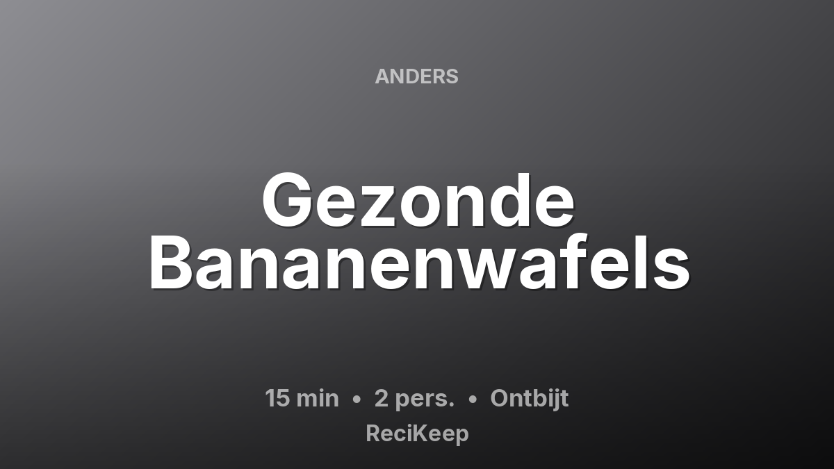 Receptkaart Gezonde Bananenwafels – Ontbijt