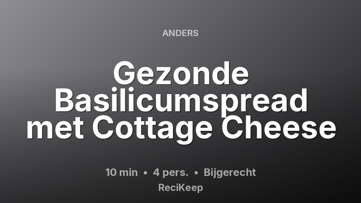 Receptkaart Gezonde Basilicumspread met Cottage Cheese – Bijgerecht