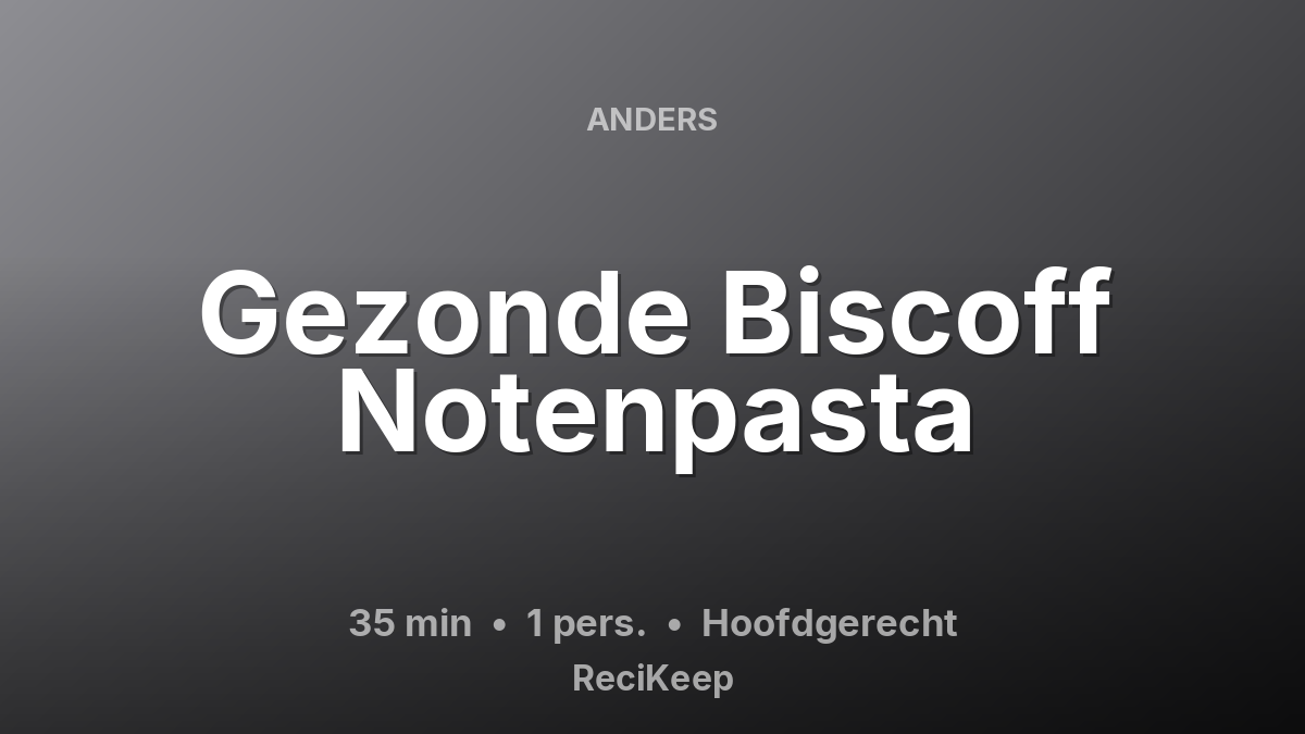 Receptkaart Gezonde Biscoff Notenpasta – Hoofdgerecht