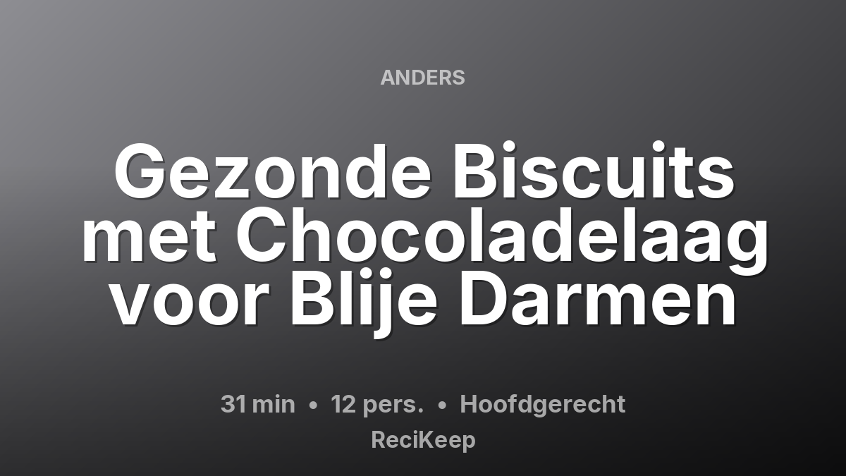 Receptkaart Gezonde Biscuits met Chocoladelaag voor Blije Darmen – Hoofdgerecht
