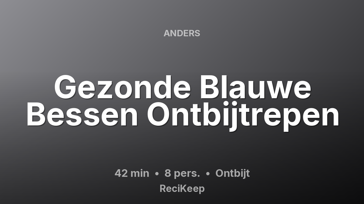 Receptkaart Gezonde Blauwe Bessen Ontbijtrepen – Ontbijt