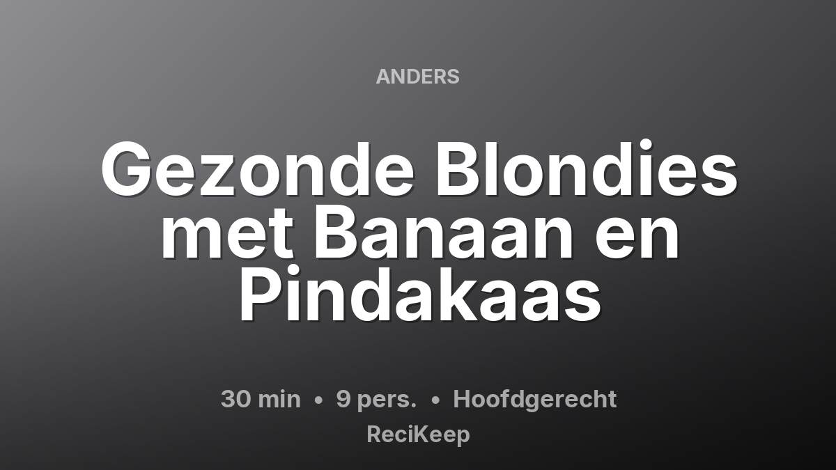 Receptkaart Gezonde Blondies met Banaan en Pindakaas – Hoofdgerecht