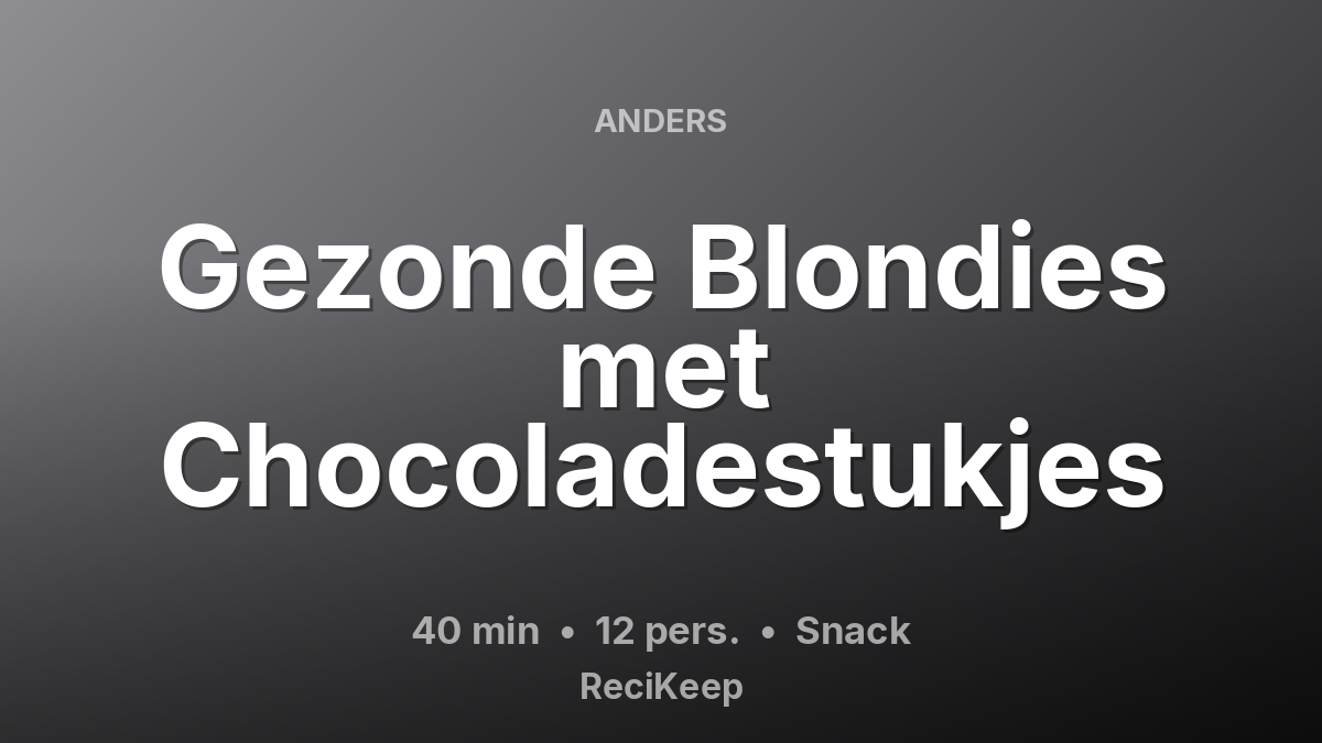 Receptkaart Gezonde Blondies met Chocoladestukjes – Snack
