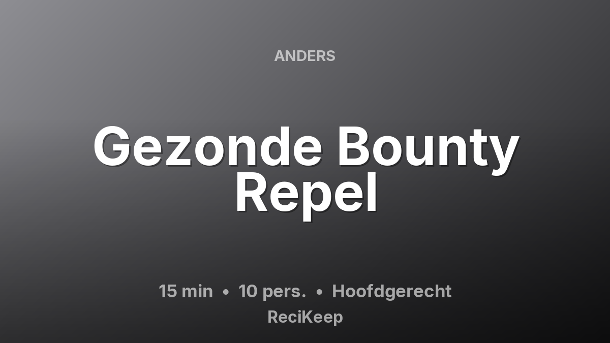 Receptkaart Gezonde Bounty Repel – Hoofdgerecht