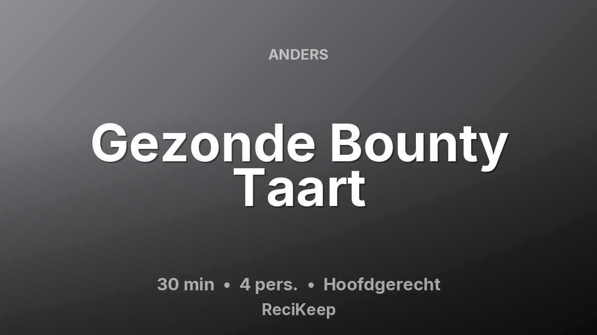 Receptkaart Gezonde Bounty Taart – Hoofdgerecht