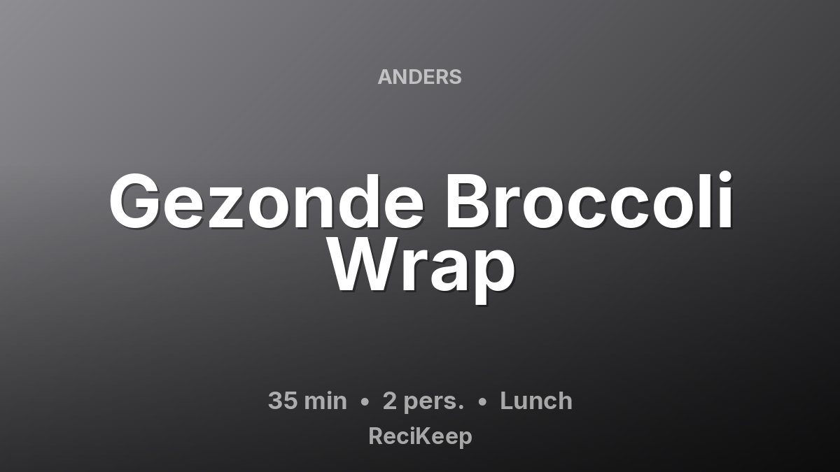 Receptkaart Gezonde Broccoli Wrap – Lunch