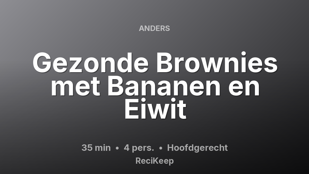 Receptkaart Gezonde Brownies met Bananen en Eiwit – Hoofdgerecht