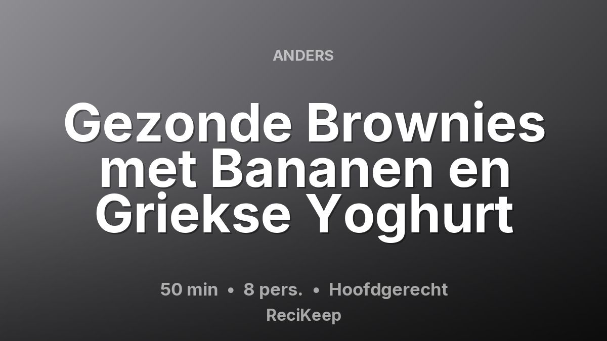 Receptkaart Gezonde Brownies met Bananen en Griekse Yoghurt – Hoofdgerecht