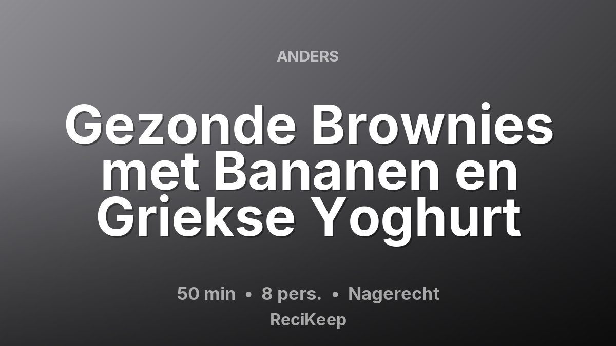 Receptkaart Gezonde Brownies met Bananen en Griekse Yoghurt – Nagerecht