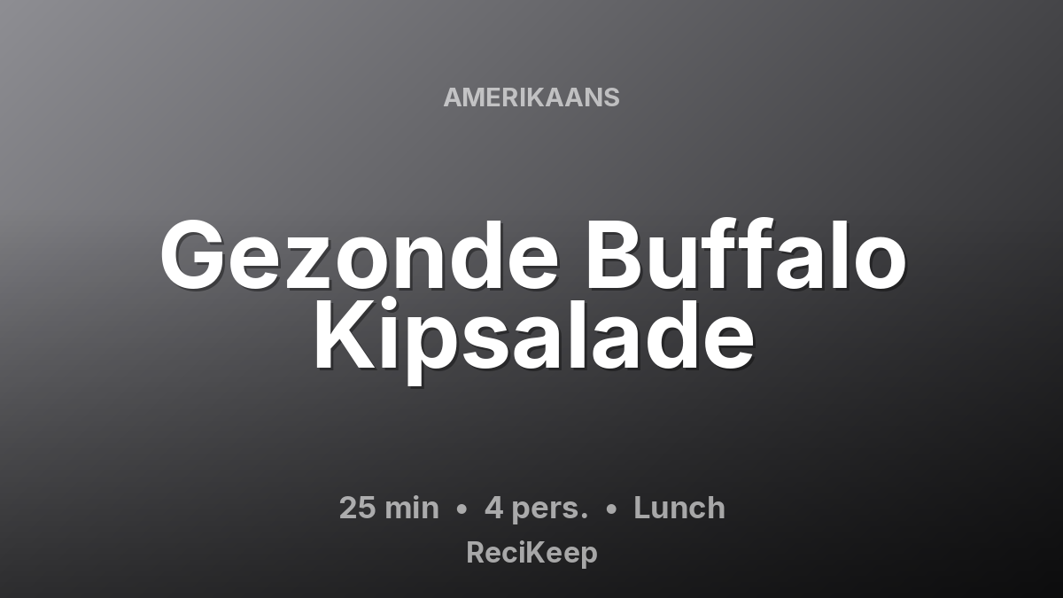 Receptkaart Gezonde Buffalo Kipsalade – Lunch