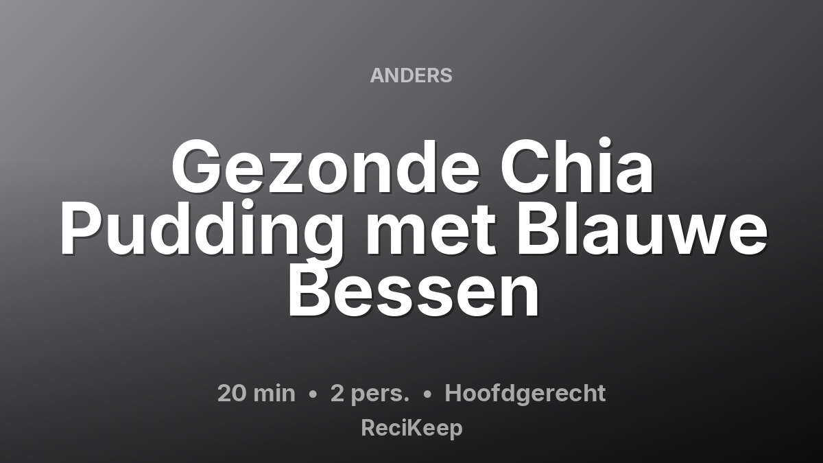 Receptkaart Gezonde Chia Pudding met Blauwe Bessen – Hoofdgerecht