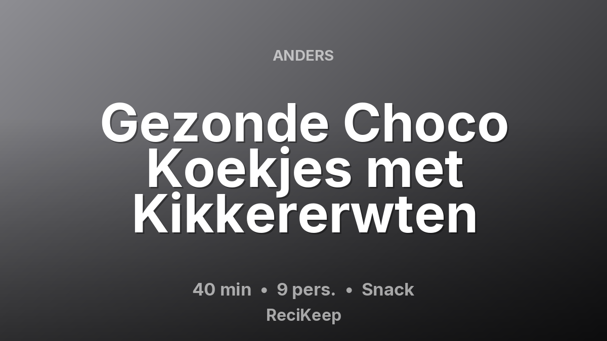 Receptkaart Gezonde Choco Koekjes met Kikkererwten – Snack