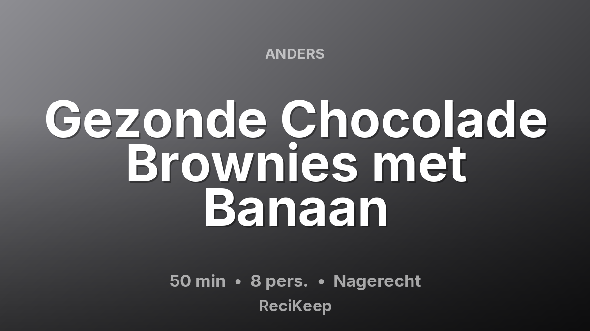 Receptkaart Gezonde Chocolade Brownies met Banaan – Nagerecht