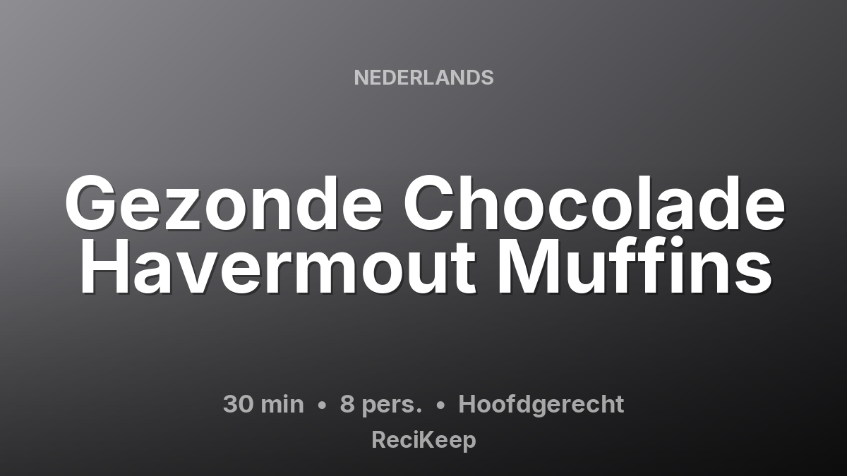 Receptkaart Gezonde Chocolade Havermout Muffins – Hoofdgerecht