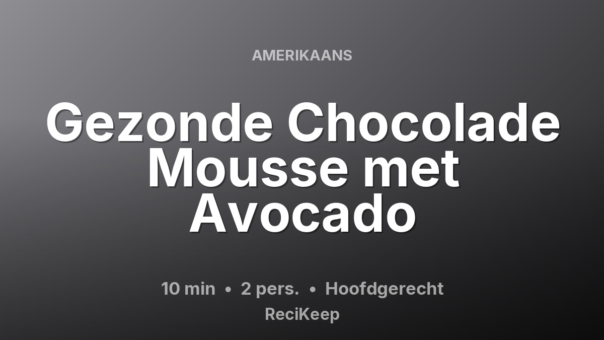 Receptkaart Gezonde Chocolade Mousse met Avocado – Hoofdgerecht
