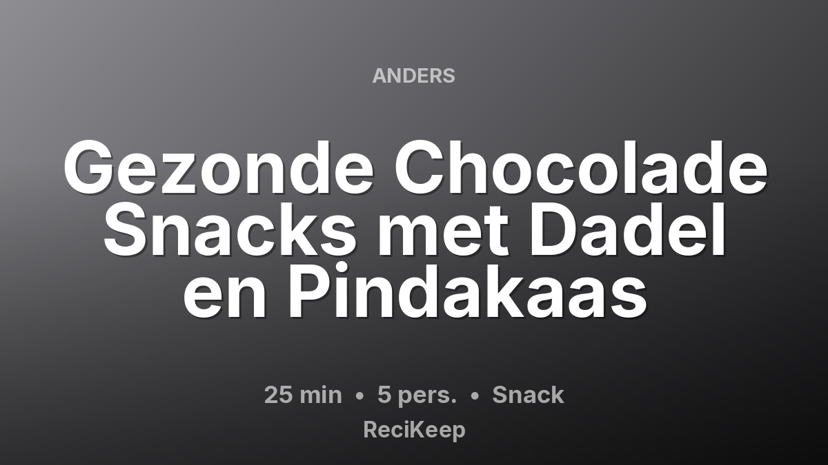 Receptkaart Gezonde Chocolade Snacks met Dadel en Pindakaas – Snack