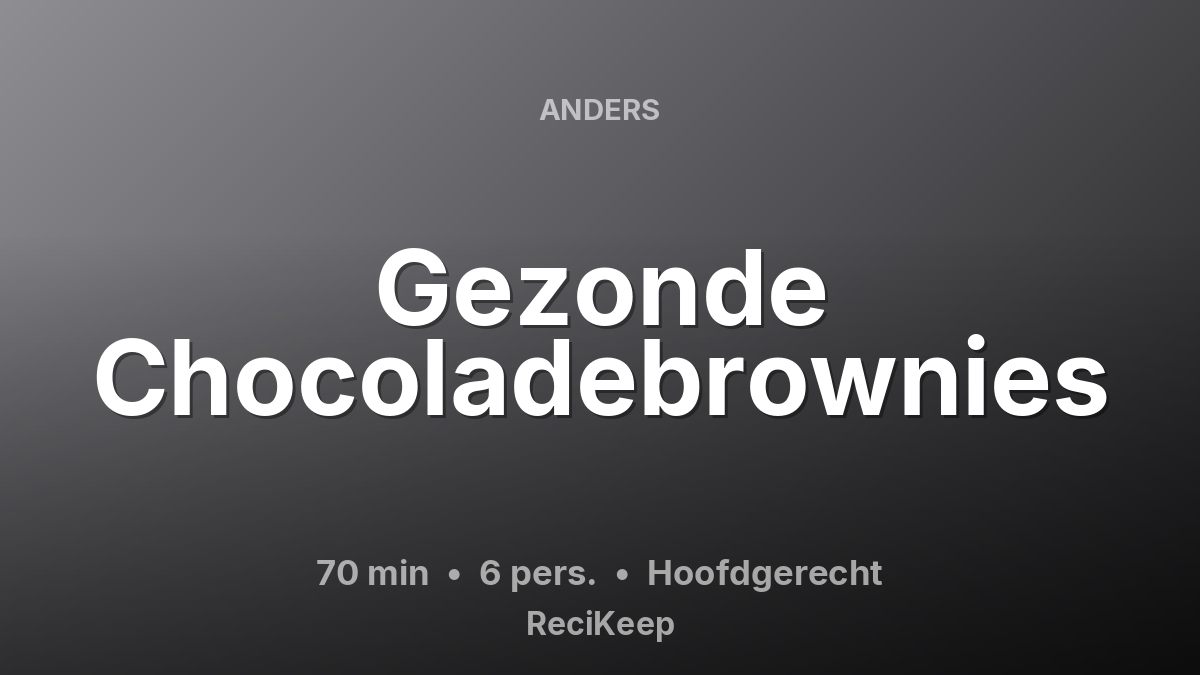 Receptkaart Gezonde Chocoladebrownies – Hoofdgerecht