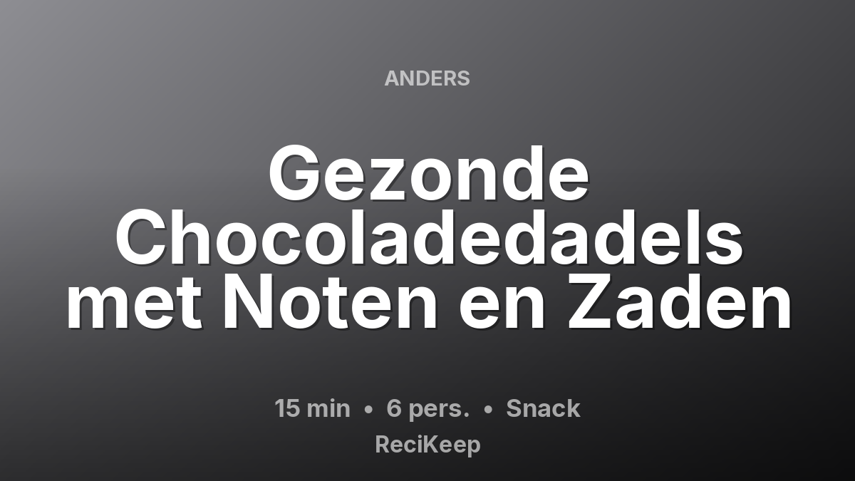 Receptkaart Gezonde Chocoladedadels met Noten en Zaden – Snack