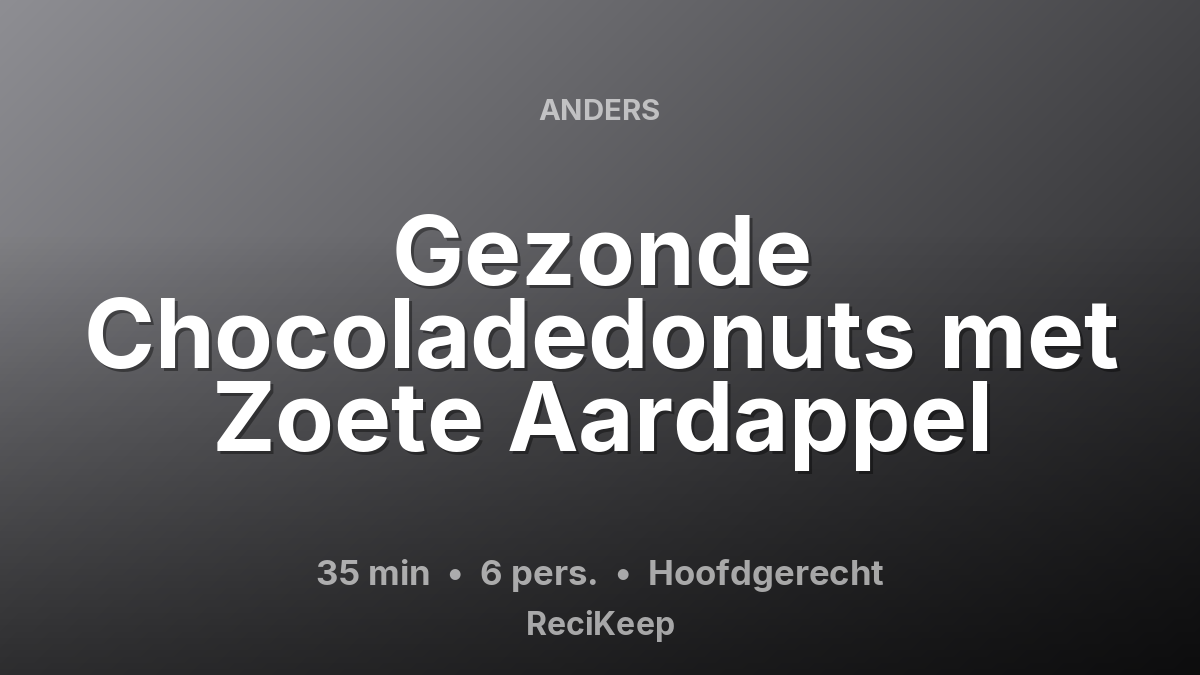 Receptkaart Gezonde Chocoladedonuts met Zoete Aardappel – Hoofdgerecht
