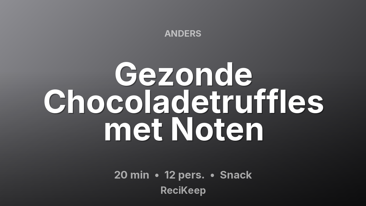 Receptkaart Gezonde Chocoladetruffles met Noten – Snack