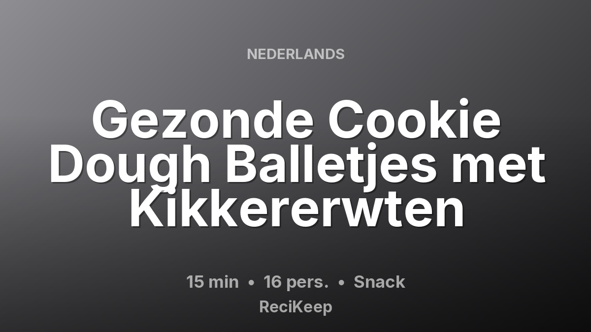 Receptkaart Gezonde Cookie Dough Balletjes met Kikkererwten – Snack