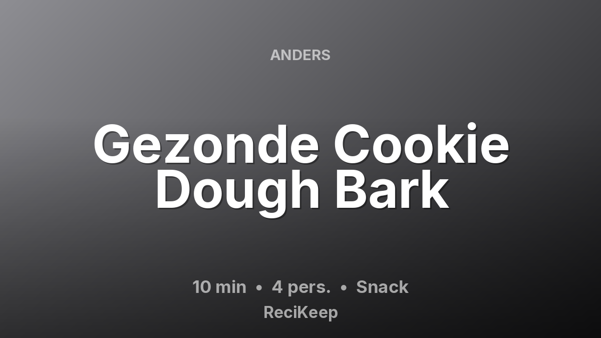 Receptkaart Gezonde Cookie Dough Bark – Snack