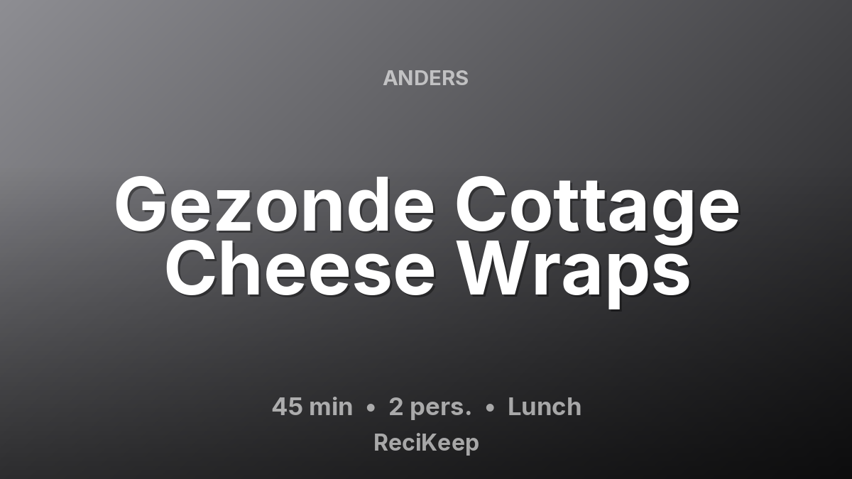 Receptkaart Gezonde Cottage Cheese Wraps – Lunch