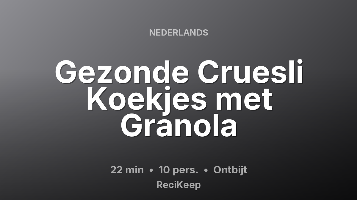 Receptkaart Gezonde Cruesli Koekjes met Granola – Ontbijt