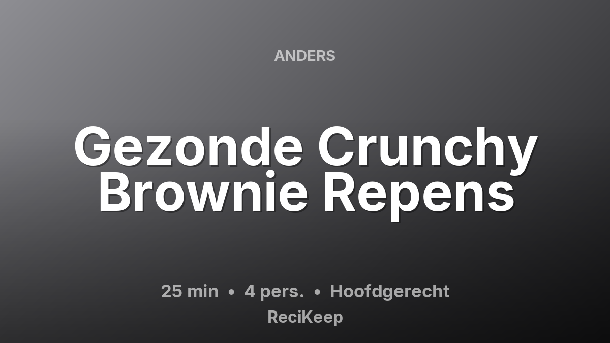 Receptkaart Gezonde Crunchy Brownie Repens – Hoofdgerecht