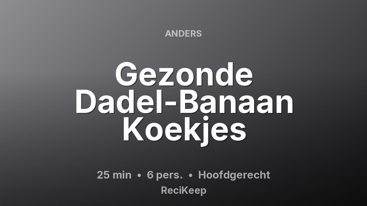 Receptkaart Gezonde Dadel-Banaan Koekjes – Hoofdgerecht
