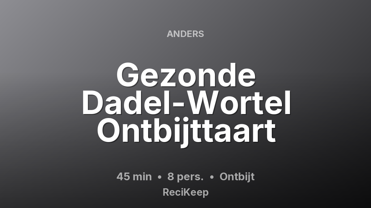 Receptkaart Gezonde Dadel-Wortel Ontbijttaart – Ontbijt