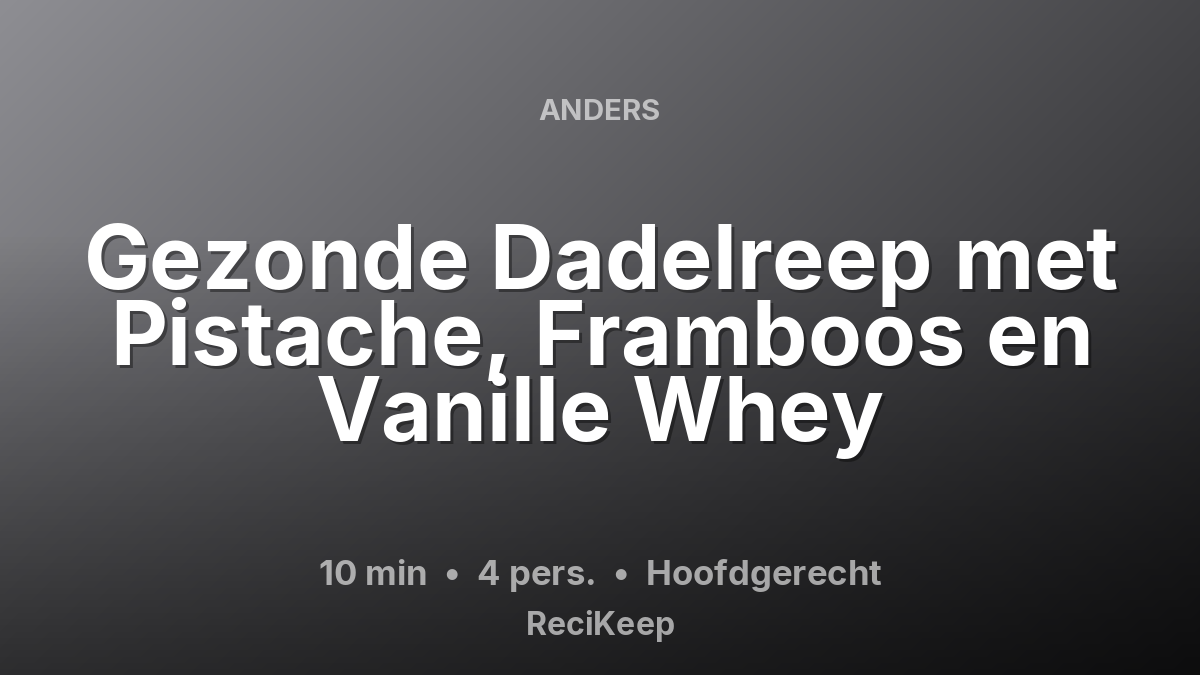 Receptkaart Gezonde Dadelreep met Pistache, Framboos en Vanille Whey – Hoofdgerecht