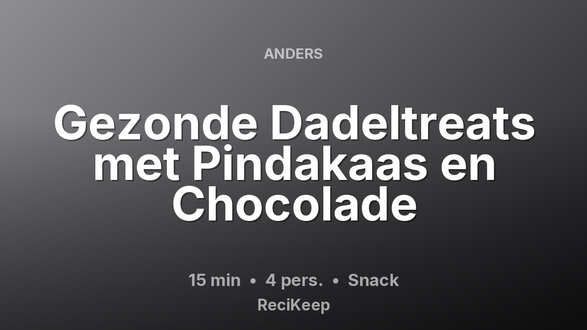 Receptkaart Gezonde Dadeltreats met Pindakaas en Chocolade – Snack