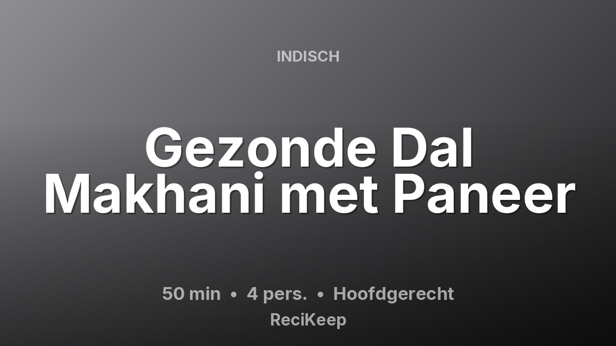 Receptkaart Gezonde Dal Makhani met Paneer – Hoofdgerecht