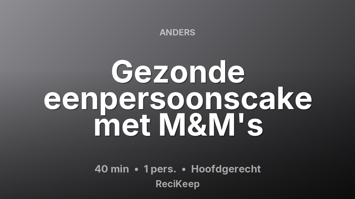 Receptkaart Gezonde eenpersoonscake met M&M's – Hoofdgerecht