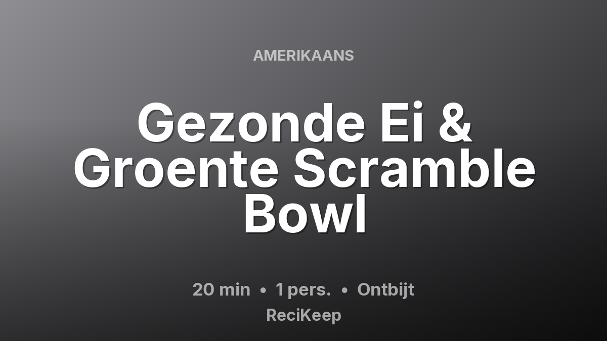 Receptkaart Gezonde Ei & Groente Scramble Bowl – Ontbijt