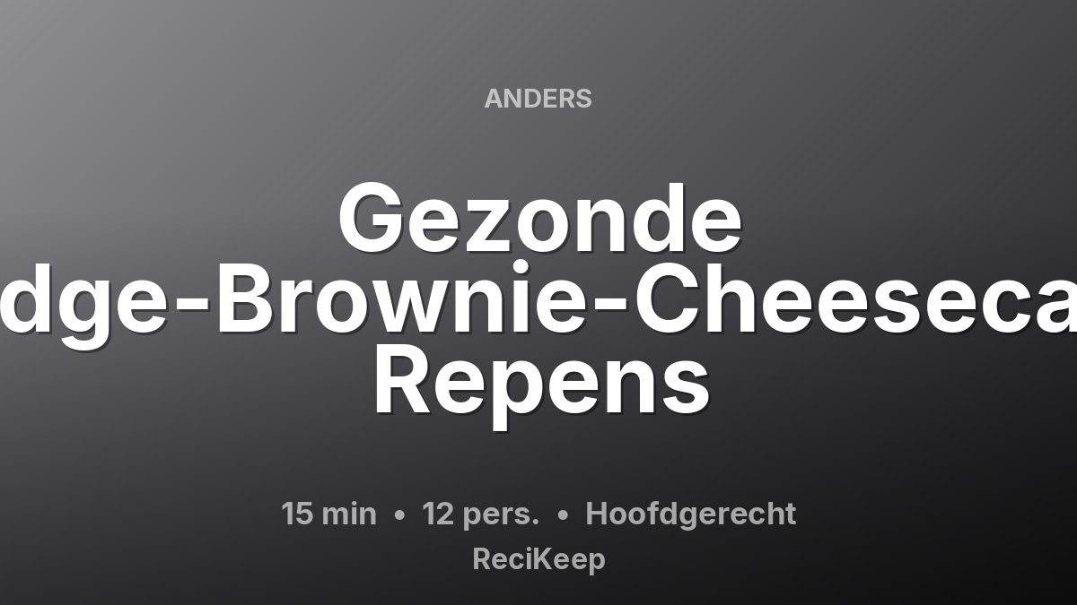 Receptkaart Gezonde Fudge-Brownie-Cheesecake Repens – Hoofdgerecht