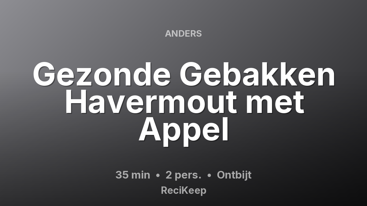 Receptkaart Gezonde Gebakken Havermout met Appel – Ontbijt